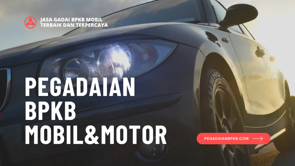 GADAI BPKB MOBIL MOTOR